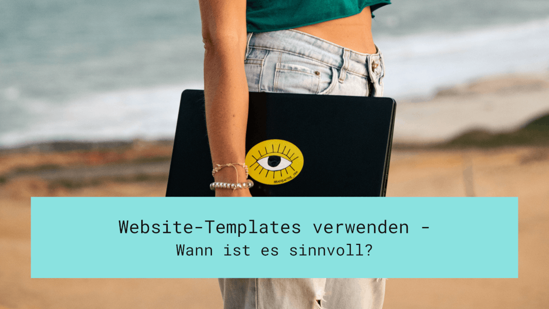 Mit einem Template zur günstigen Website: Ja oder nein?