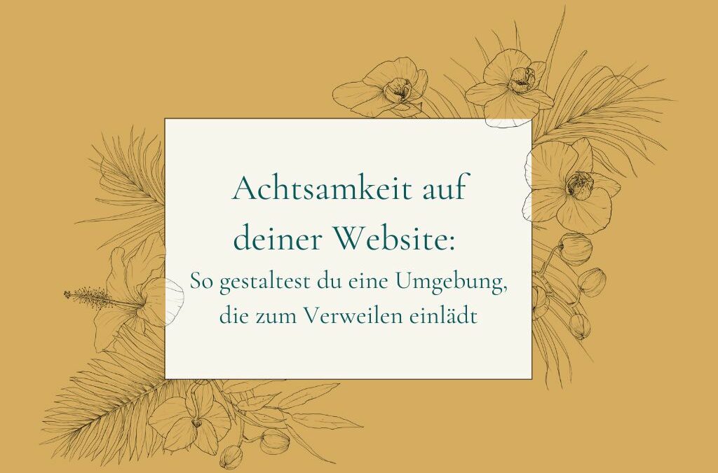 Achtsamkeit auf deiner Website